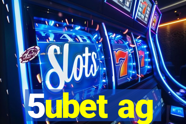 5ubet ag